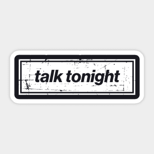 Talk Tonight - The Mancunian Indie Anthem White Sticker